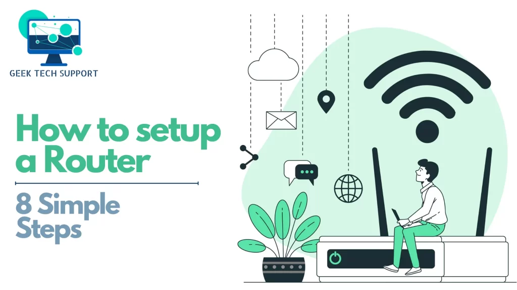 How To Setup a Router with 8 Simple Steps